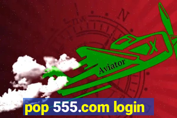 pop 555.com login